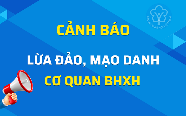 Thông báo về hành vi giả mạo cán bộ cơ quan BHXH để lừa đảo