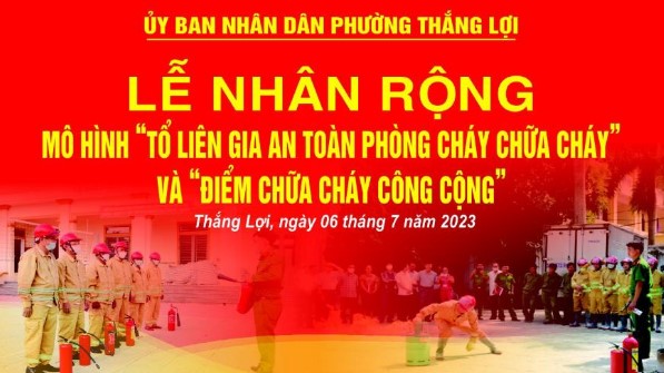 LỄ NHÂN RỘNG MÔ HÌNH "TỔ LIÊN GIA AN TOÀN PCCC" TRÊN ĐỊA BÀN PHƯỜNG THẮNG LỢI