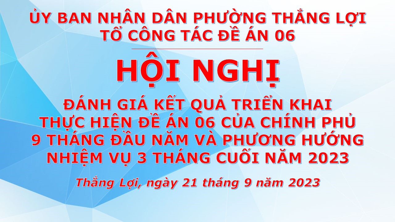 HỘI NGHỊ SƠ KẾT TRIỂN KHAI THỰC HIỆN ĐỀ ÁN 06/CP CỦA CHÍNH PHỦ 